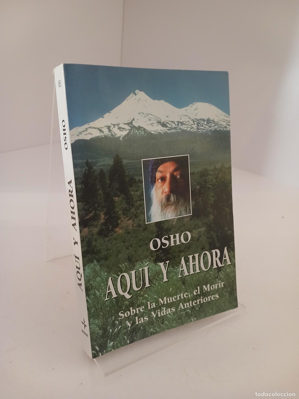 Libros de segunda mano: Aqui y Ahora Sobre la Muerte, el Morir y las Vidas Anteriores - Osho