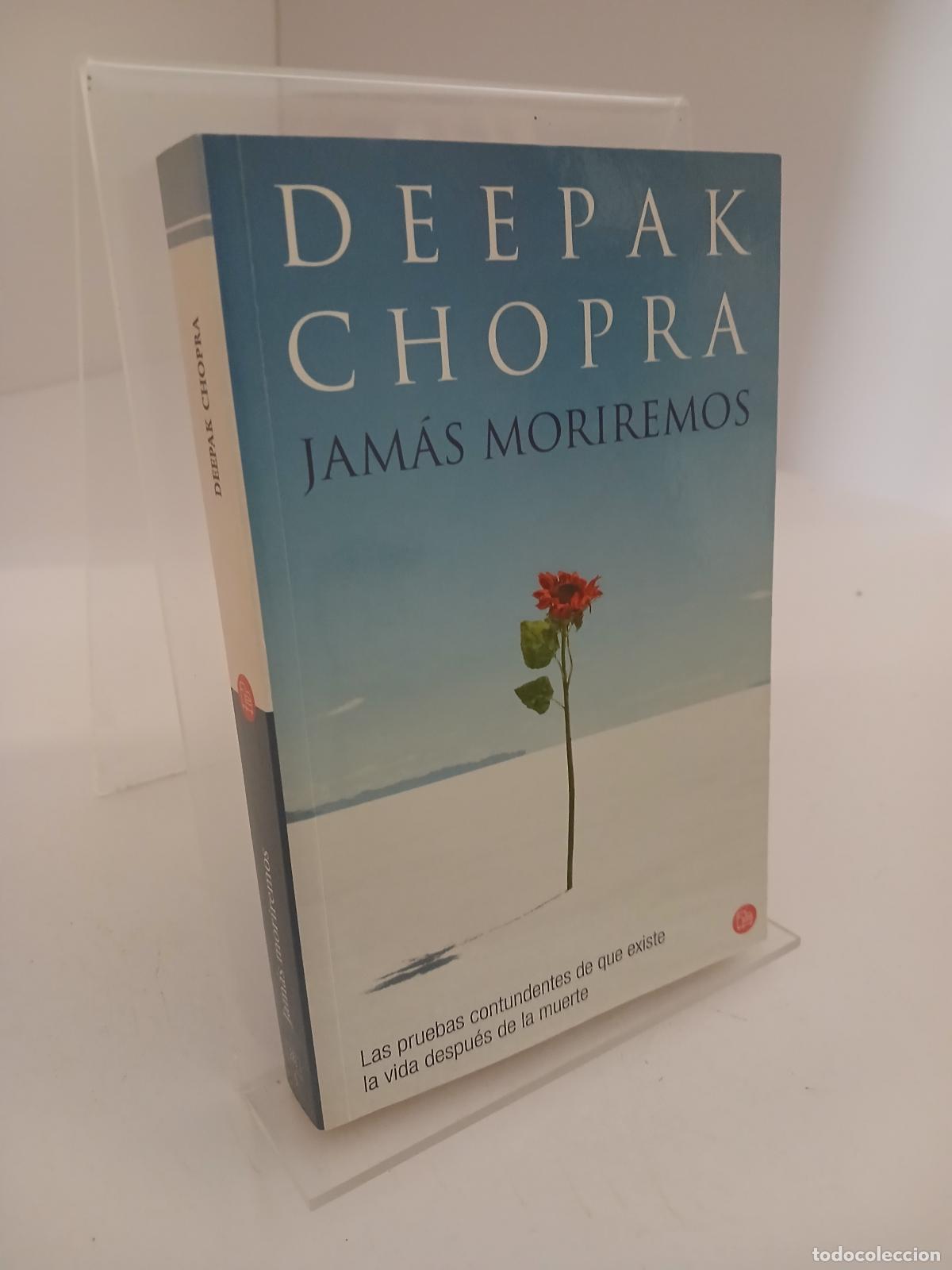 Libros de segunda mano: Jam&aacute;s moriremos: las pruebas contundentes de que existe la vida despu&eacute;s de la muerte - Deepak Chopra