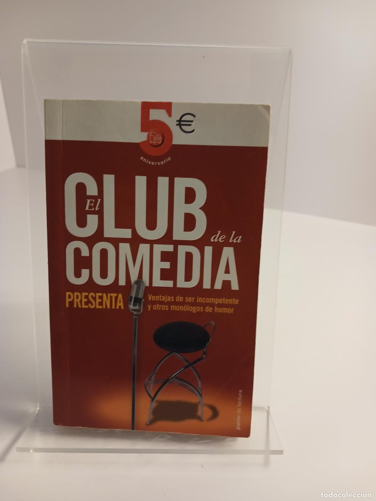 Libros de segunda mano: El Club de la Comedia presenta, Ventajas de ser incompetente y otros mon&oacute;logos de humor - Aa Vv