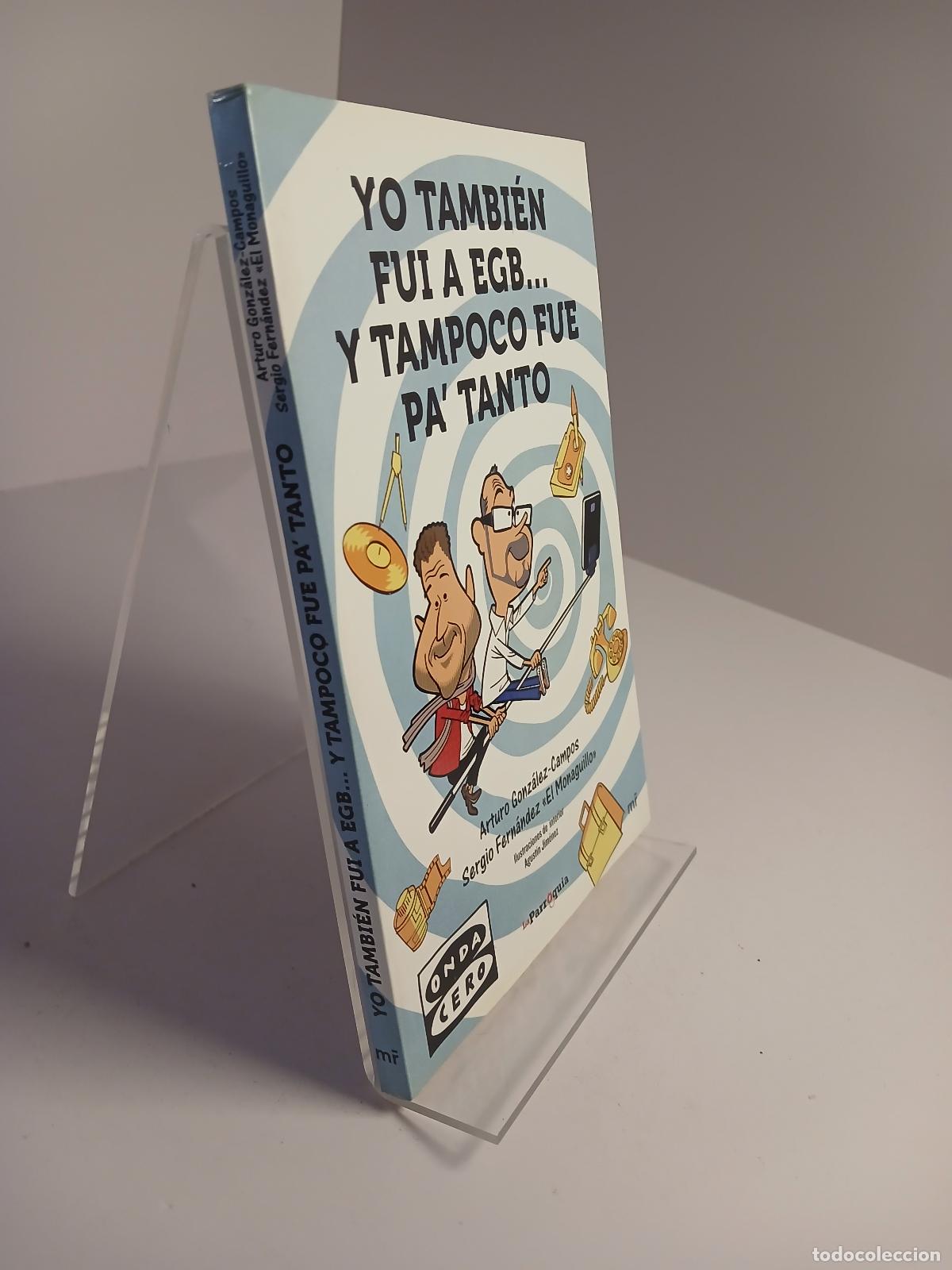 Libros de segunda mano: Yo tambi&eacute;n fui a EGB-- y tampoco fue pa' tanto - Arturo Gonz&aacute;lez-Campos