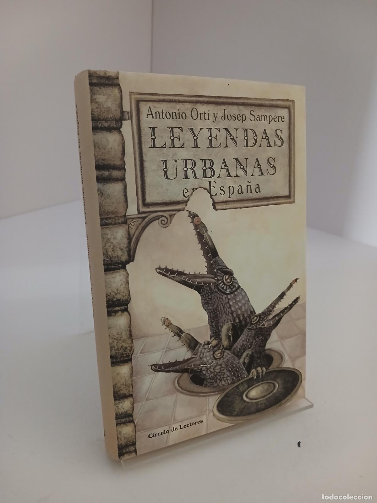 Libros de segunda mano: Leyendas urbanas en Espa&ntilde;a - Antonio Ort&iacute;