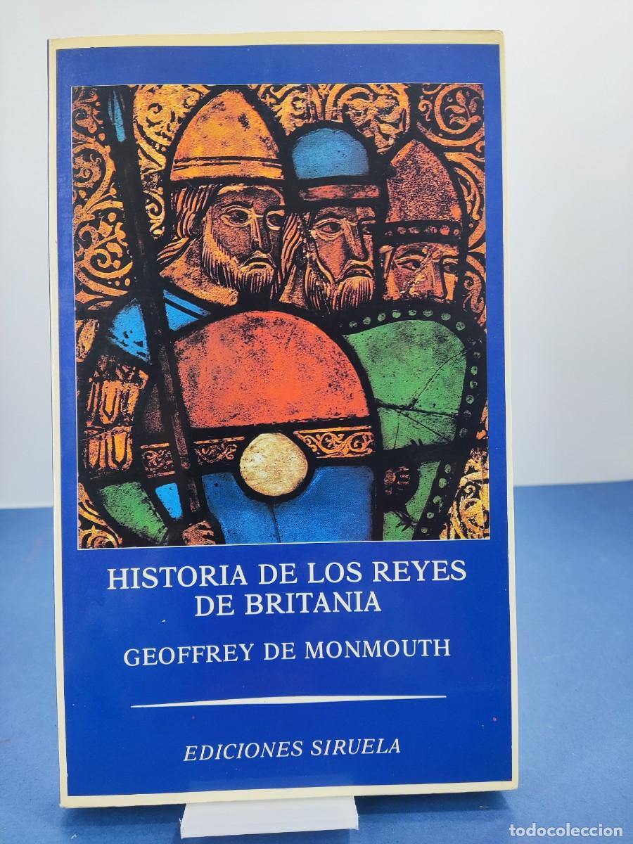 Libros de segunda mano: HISTORIA DE LOS REYES DE BRITANIA / GEOFFREY DE MONMOUTH / 1984. SIRUELA