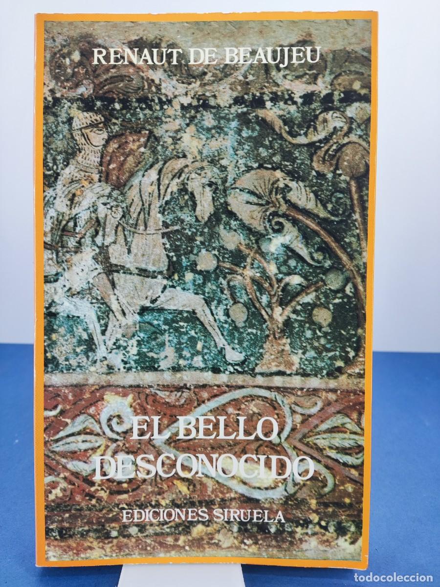 Libros de segunda mano: EL BELLO DESCONOCIDO / RENAUT DE BEAUJEU / 1983. SIRUELA