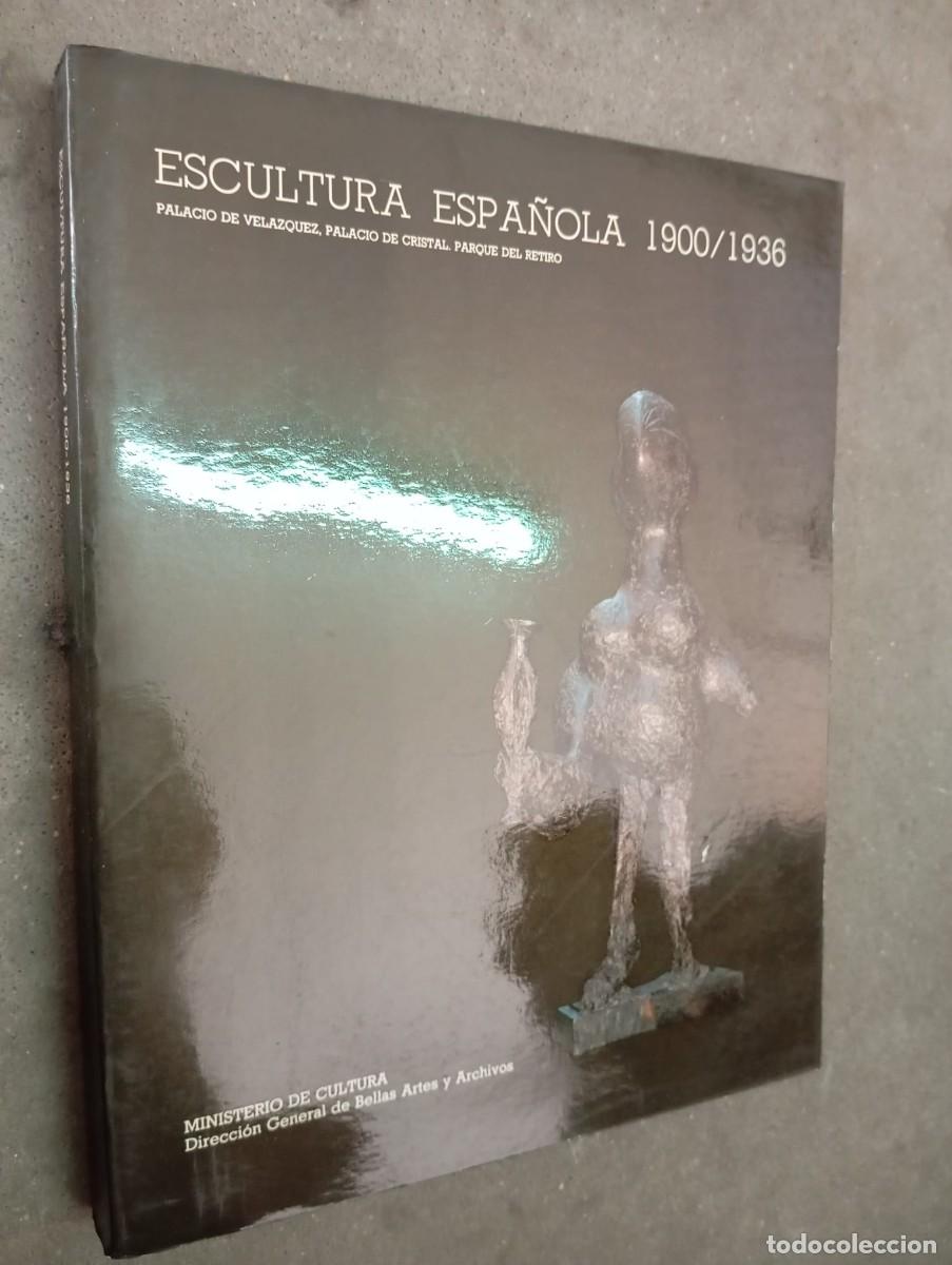 Libros de segunda mano: Escultura espa&ntilde;ola 1900/1936 / Ministerio de Cultura, 1985