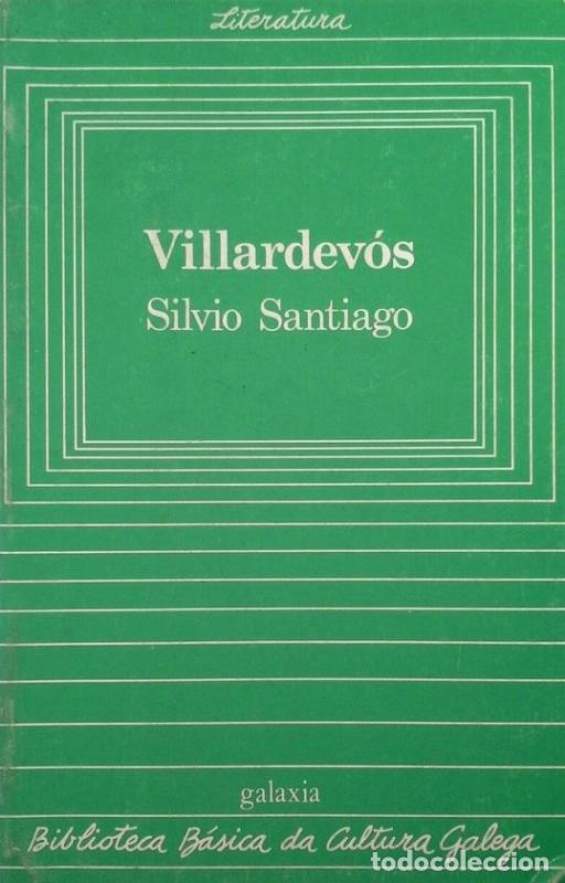 Libros de segunda mano: Villardev&oacute;s - Silvio Santiago - Editorial Galaxia - Biblioteca B&aacute;sica Da Cultura Galega, 40