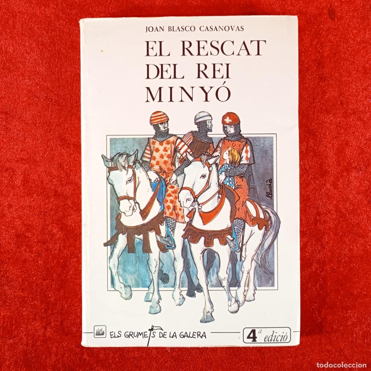 Libros de segunda mano: EL RESCAT DEL REI MINY&Oacute; - JOAN BLASCO CASANOVAS - ELS GRUMETS DE LA GALERA / 6631