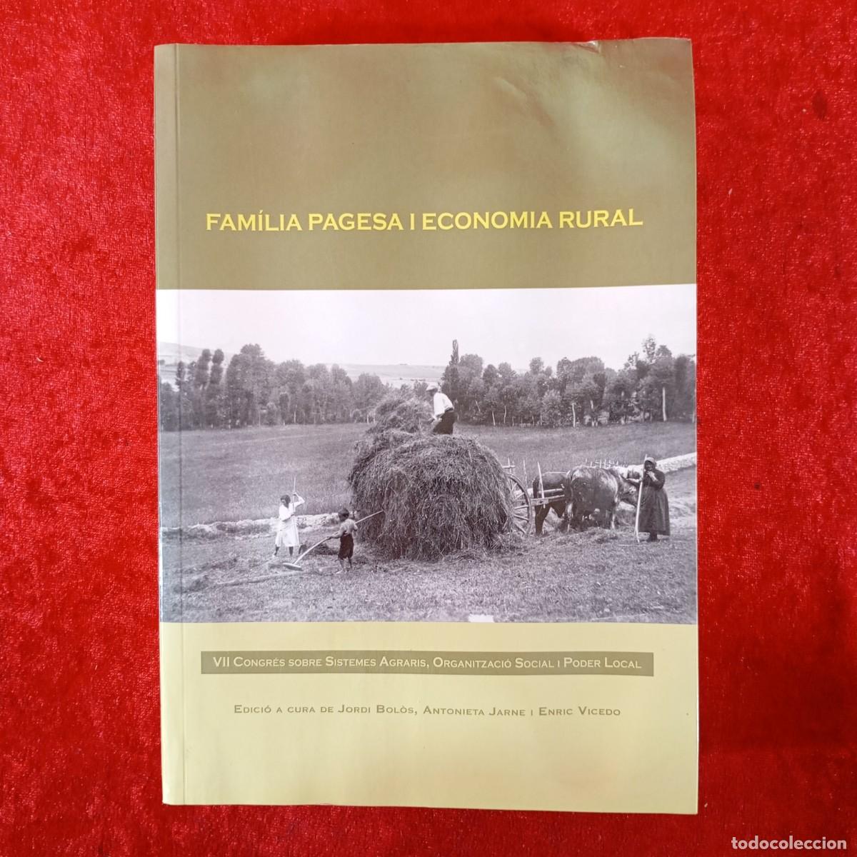 Libros de segunda mano: FAM&Iacute;LIA PAGESA I ECONOMIA RURAL - VII CONGR&Eacute;S SOBRE SISTEMES AGRARIS, ORGANITZACI&Oacute; SOCIAL / 6642