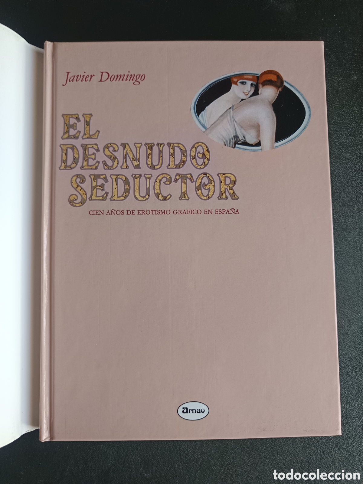 Libros de segunda mano: EL DESNUDO SEDUCTOR. JAVIER DOMINGO. - Foto 3
