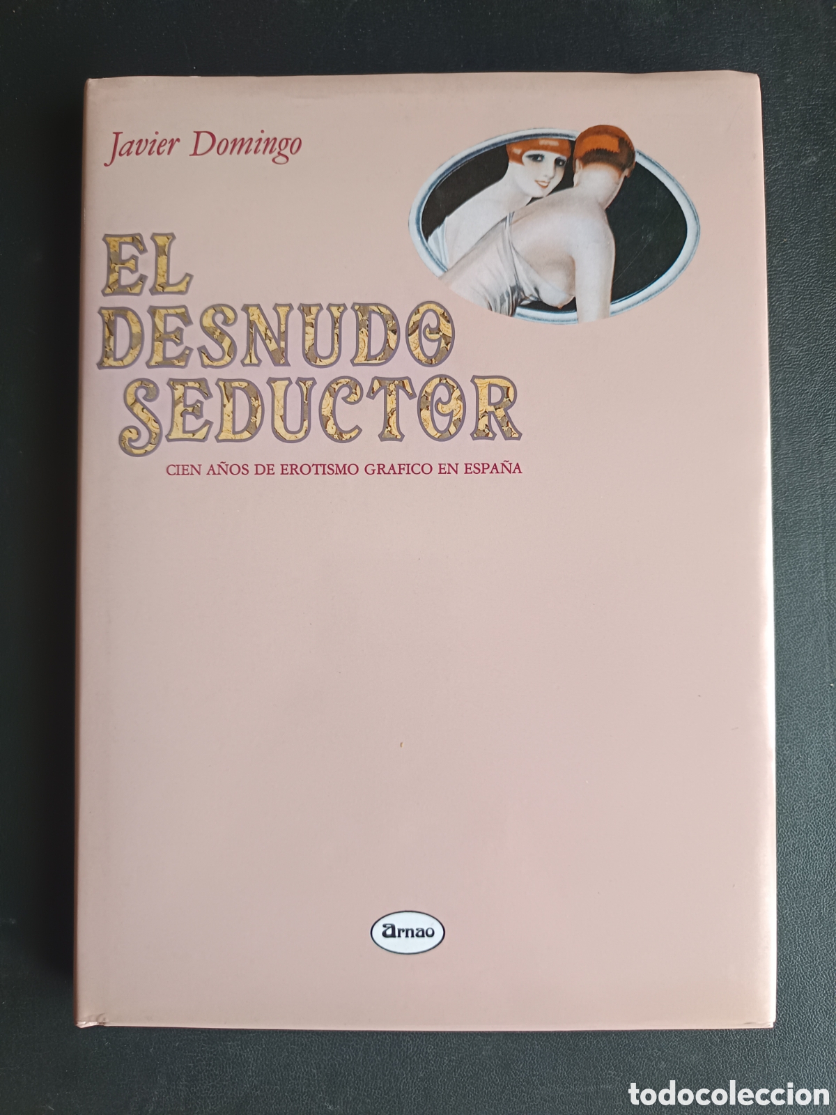 Livres d'occasion: EL DESNUDO SEDUCTOR. JAVIER DOMINGO.