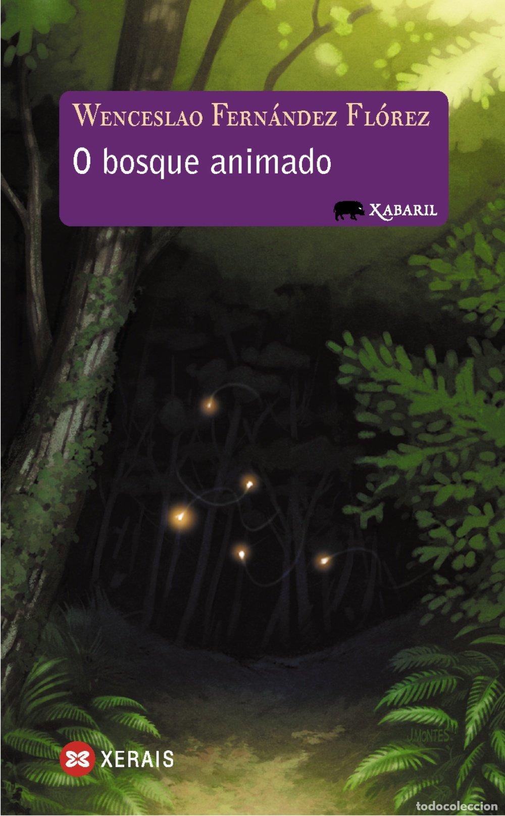 Libros de segunda mano: O Bosque Animado - Wenceslao Fernandez Florez - Edici&oacute;ns Xerais - Infantil e Xuvenil - Xabar&iacute;n