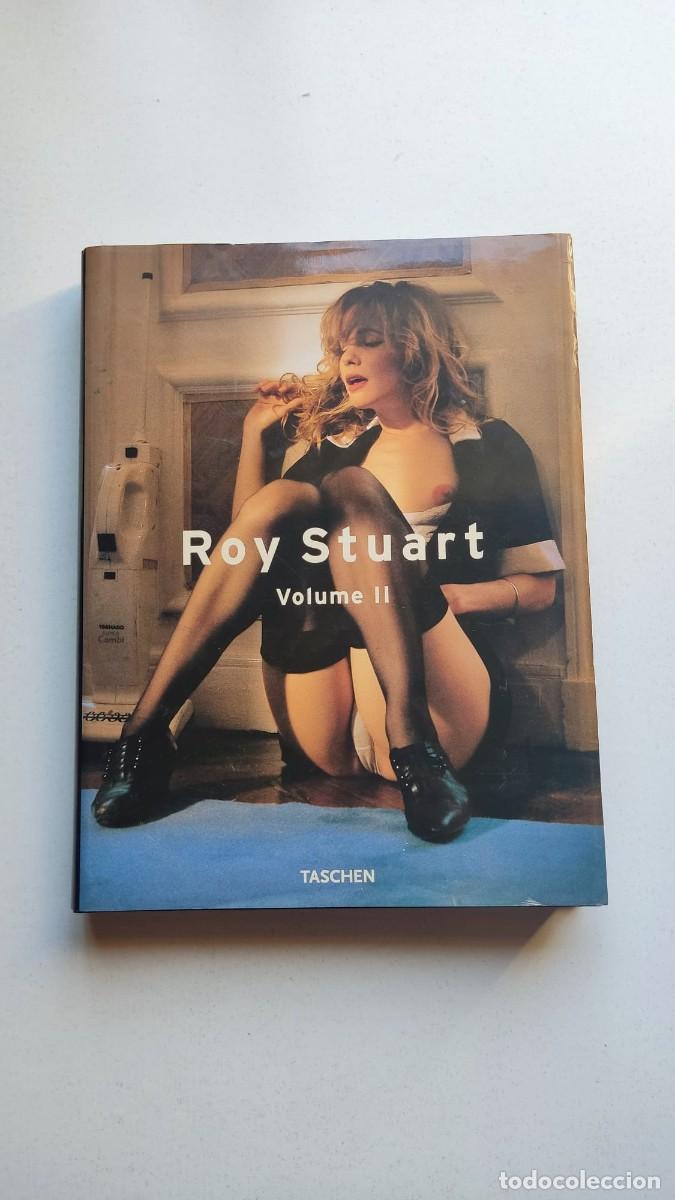 Libros de segunda mano: ROY STUART Volume II - TASCHEN 1999 PRIMERA EDICI&Oacute;N - Tapa dura 31 cm con sobrecubierta