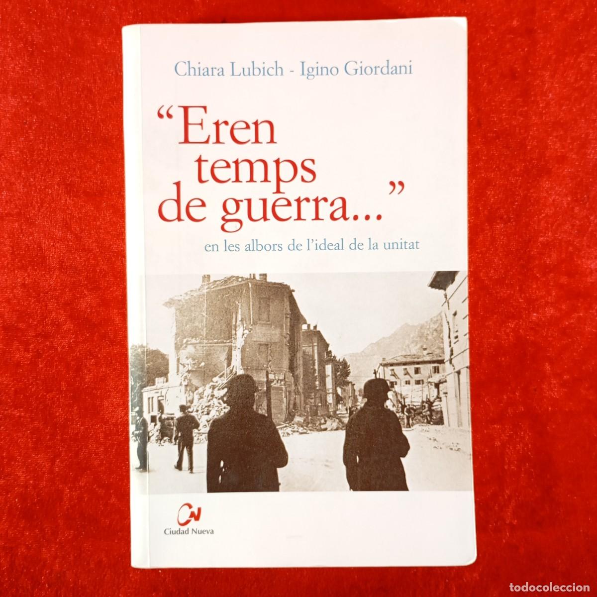 Libros de segunda mano: EREN TEMPS DE GUERRA - L'IDEAL DE LA UNITAT - CHIARA LUBICH - IGINO GIORDANO - CIUDAD NUEVA / 6682