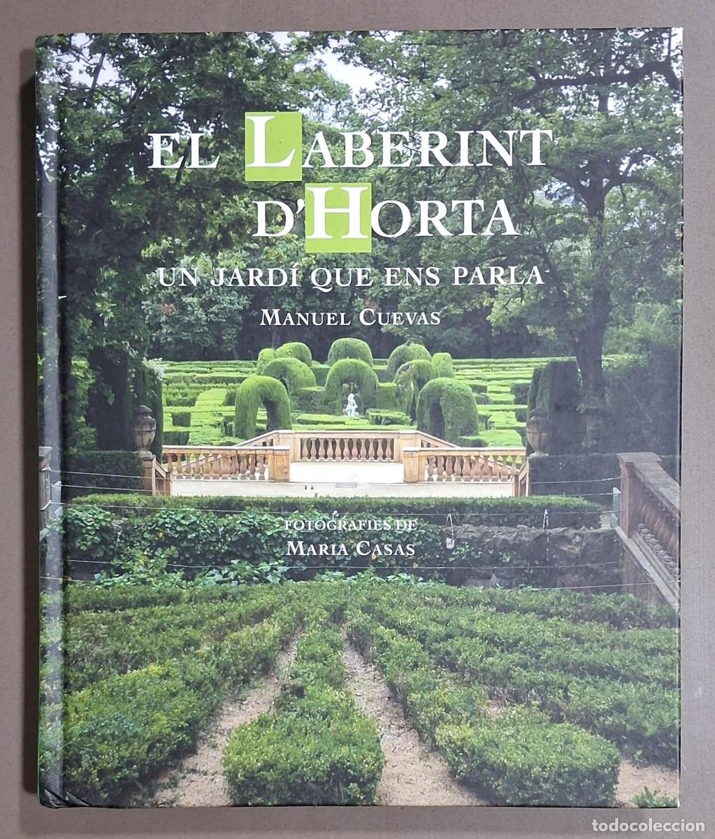 Libros de segunda mano: El laberint d&rsquo;Horta. Un jard&iacute; que ens parla. Manuel Cuevas. Fotografies de Maria Casas. SD Edicions