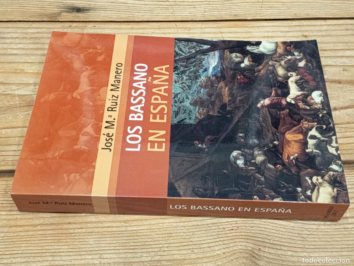 Libros de segunda mano: 2011 - JOS&Eacute; M&ordf;. RUIZ MANERO. Los Bassano en Espa&ntilde;a - DEDICADO POR AUTOR
