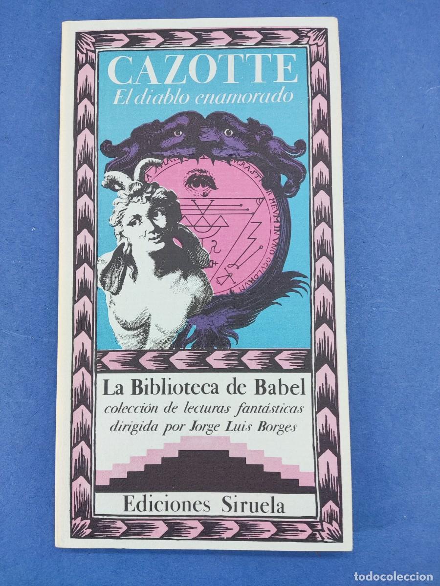 Libros de segunda mano: EL DIABLO ENAMORADO / JACQUES CAZOTTE / 1985. LA BIBLIOTECA DE BABEL. SIRUELA