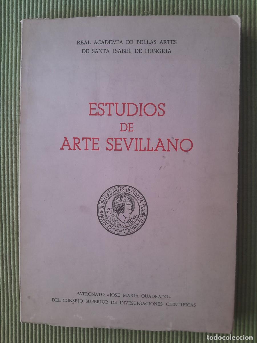 Libros de segunda mano: ESTUDIOS DE ARTE SEVILLANO. C.S.I.C. SEVILLA 1973.