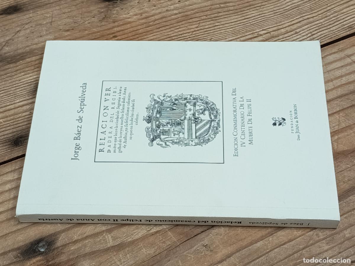 Libros de segunda mano: 1998 - JORGE B&Aacute;EZ DE SEPULVEDA. Relaci&oacute;n verdadera del casamiento de Felipe II con Anna de Austria