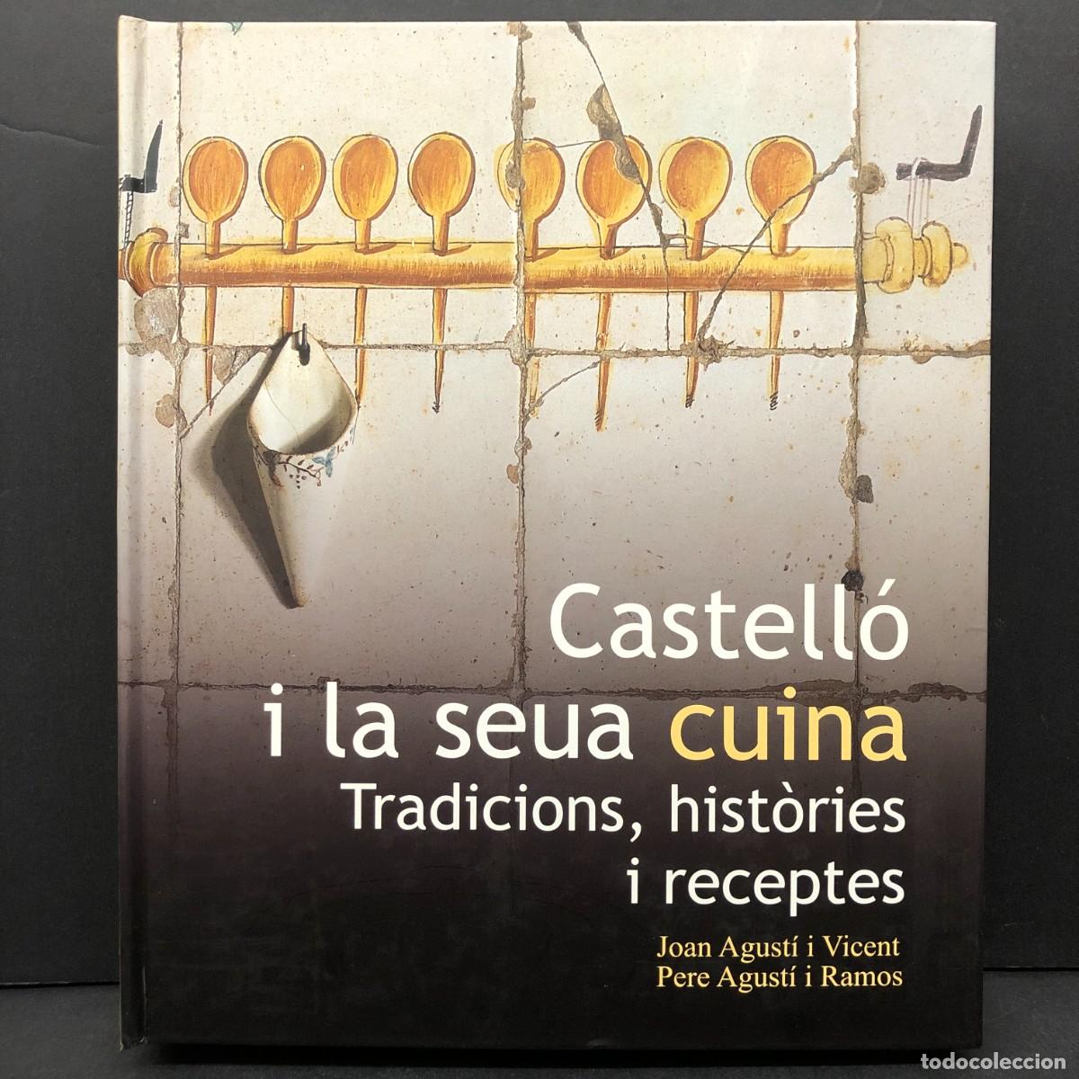 Libros de segunda mano: CASTELL&Oacute; I LA SEVA CUINA - TRADICIONS, HIST&Ograve;RIES I RECEPTES - JOAN AGUST&Iacute; VICENT. PERE AGUST&Iacute; / 6705