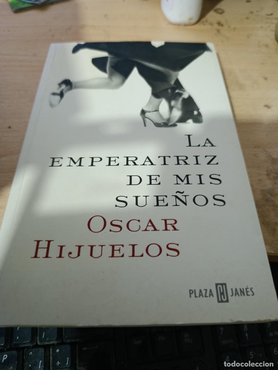 Libros de segunda mano: LA EMPERATRIZ DE MIS SUE&Ntilde;OS. OSCAR HIJUELOS. PLAZA JANES. EST32B4