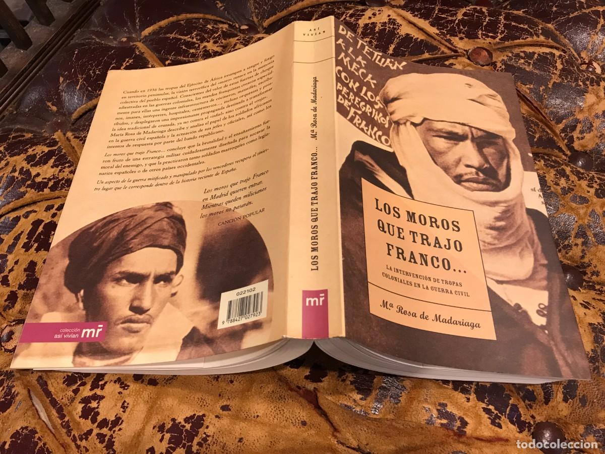 Libros de segunda mano: MAR&Iacute;A ROSA DE MADARIAGA. LOS MOROS QUE TRAJO FRANCO... LA INTERVENCI&Oacute;N DE TROPAS COLONIALES... .2002