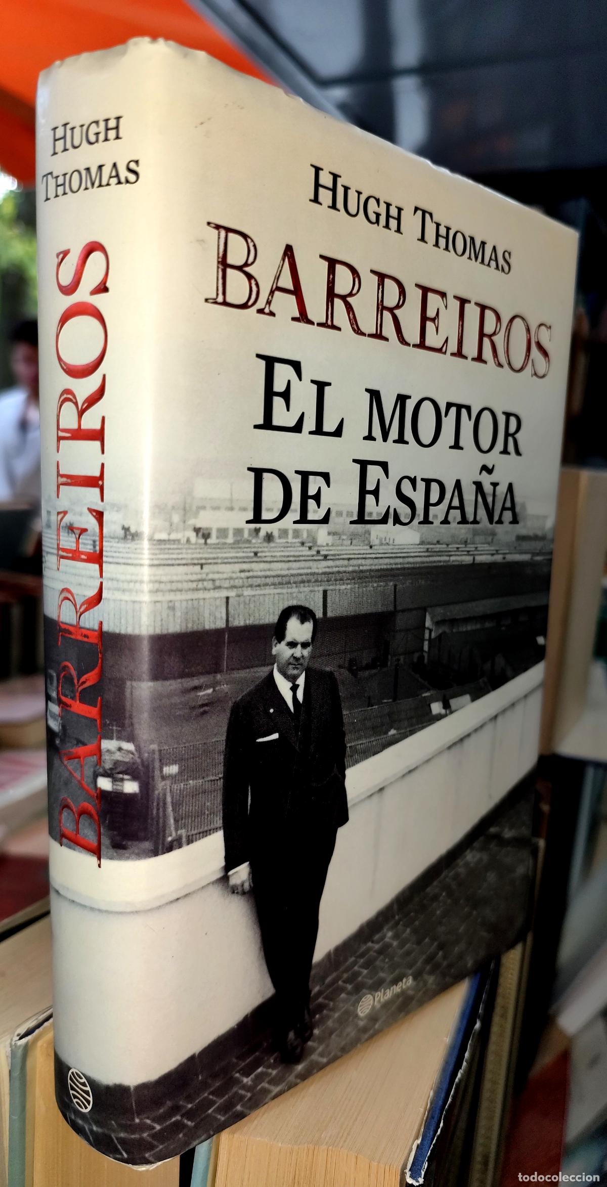 Libros de segunda mano: BARREIROS. EL MOTOR DE ESPA&Ntilde;A. HUGH THOMAS.