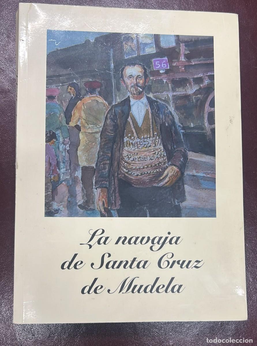 Libros de segunda mano: LIBRO MONOGRAFICO SOBRE LA NAVAJA EN SANTA CRUZ DE MUDELA 1&ordm; EDICION AGOTADA 2005 300 PAGINAS