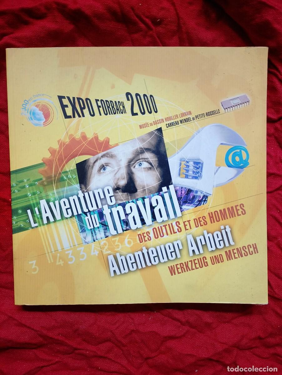 Libros de segunda mano: L'AVENTURE DU TRAVAIL (La Aventura del Trabajo) interesant&iacute;simo libro/catalogo de la exposici&oacute;n que
