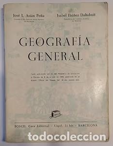 Libros de segunda mano: Geograf&iacute;a General - Jos&eacute; L. Asi&aacute;n Pe&ntilde;a e Isabel Ib&aacute;&ntilde;ez Daltabuit - Editorial Bosch - 1968