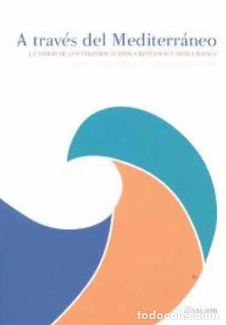 Libros de segunda mano: A trav&eacute;s del Mediterr&aacute;neo - Beatriz Molina Rueda y Mar&iacute;a Jos&eacute; Cano P&eacute;rez