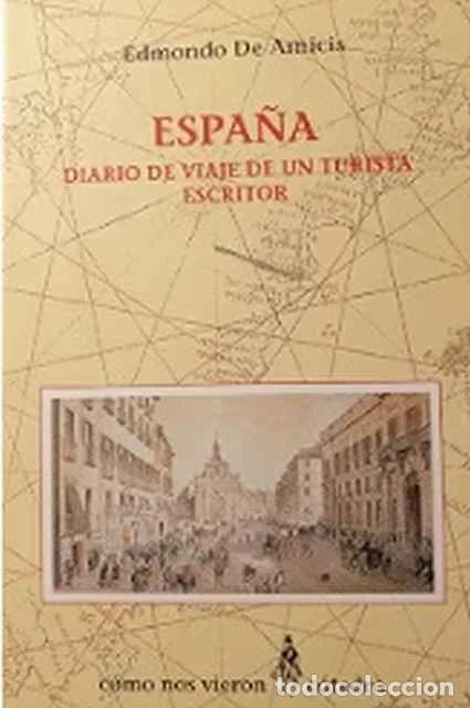 Libros de segunda mano: Espa&ntilde;a. Diario de un viaje de un turista escritor - Edmondo De Amicis