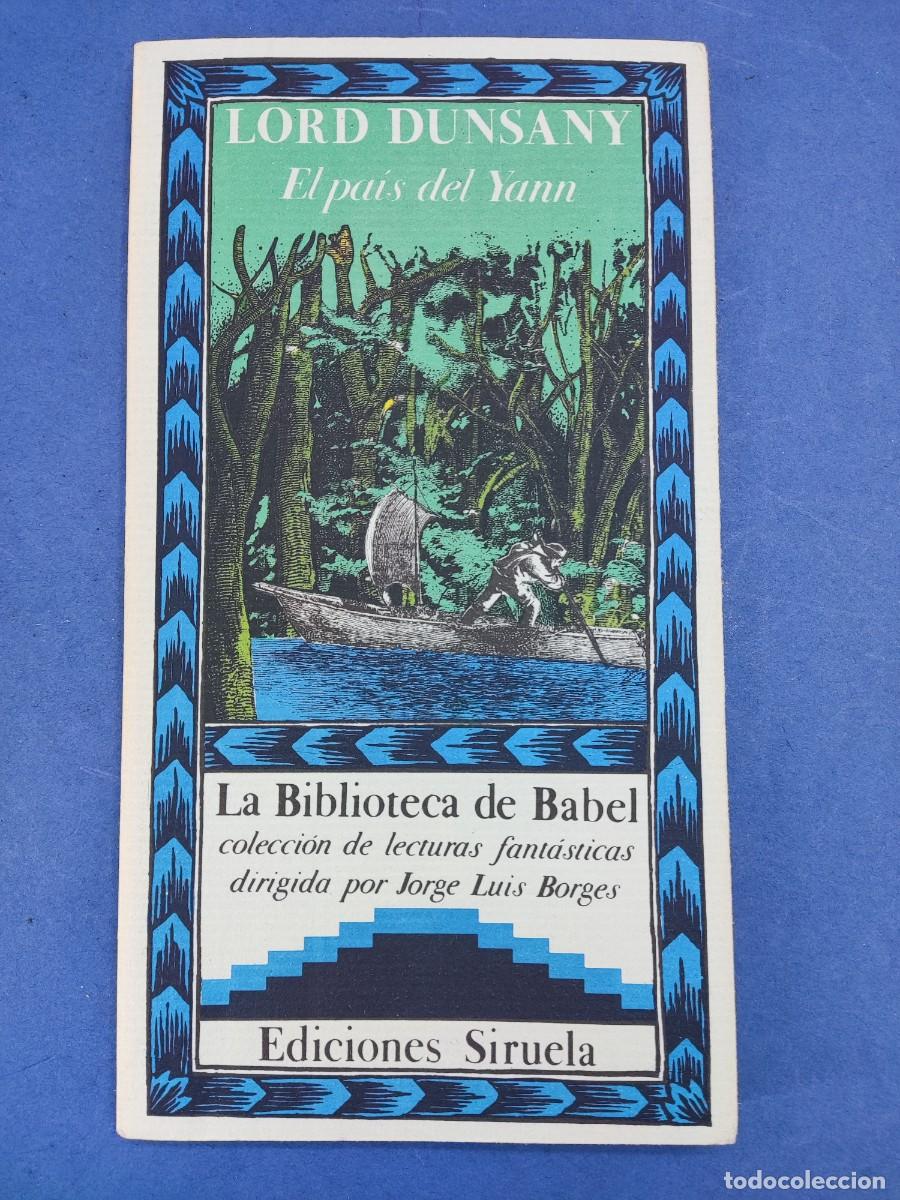 Libros de segunda mano: EL PA&Iacute;S DE YANN / LORD DUNSANY/ 1986. LA BIBLIOTECA DE BABEL. SIRUELA