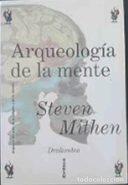 Libros de segunda mano: Arqueolog&iacute;a de la mente : or&iacute;genes del arte, de la religi&oacute;n y de la ciencia - Steven J. Mithen