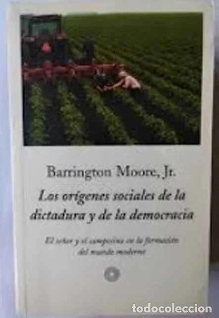 Libros de segunda mano: Los or&iacute;genes sociales de la dictadura y de la democracia - Barrington Moore