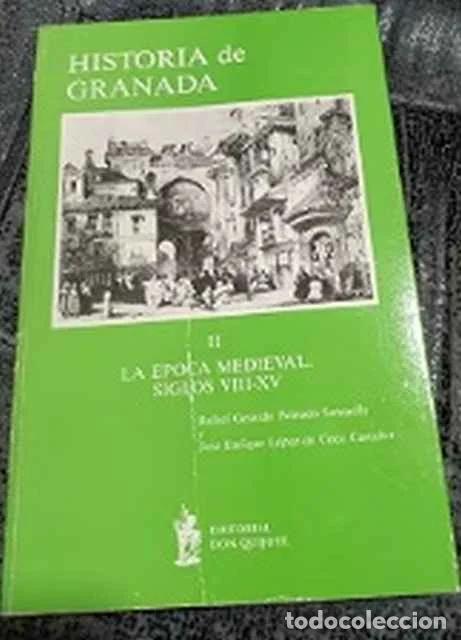 Libros de segunda mano: Historia de Granada. II. &Eacute;poca Medieval. Siglos VIII-XV - Rafael Gerardo Peinado Santaella y Jos&eacute; En