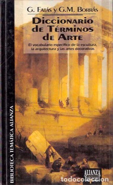 Libros de segunda mano: Diccionario de t&eacute;rminos de Arte - Fat&aacute;s, G. y Borr&aacute;s, G. M.