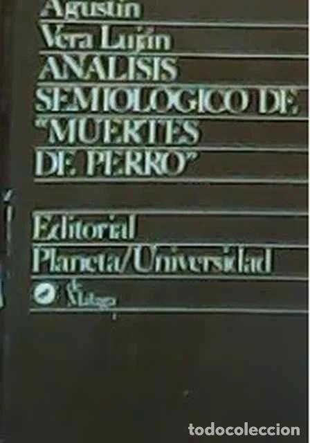 Libros de segunda mano: An&aacute;lisis semiol&oacute;gico de Muertes de Perro - Agust&iacute;n Vera Luj&aacute;n