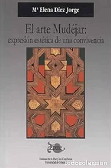 Libros de segunda mano: El arte mud&eacute;jar - Mar&iacute;a Elena D&iacute;ez Jorge