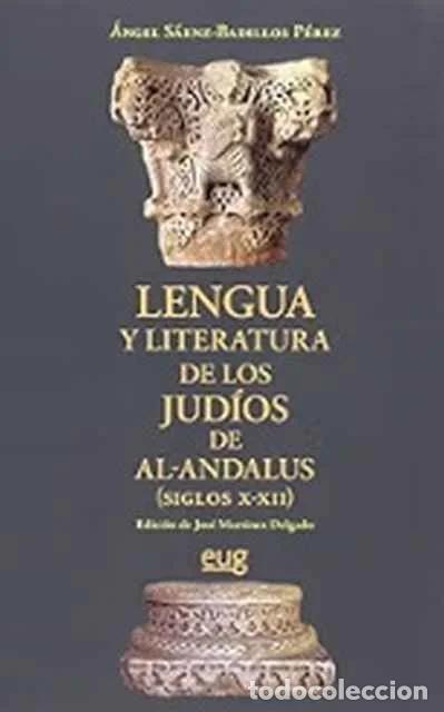 Libros de segunda mano: Lengua y literatura de los jud&iacute;os de al-Andalus (siglos X-XII) - &Aacute;ngel S&aacute;enz-Badillos