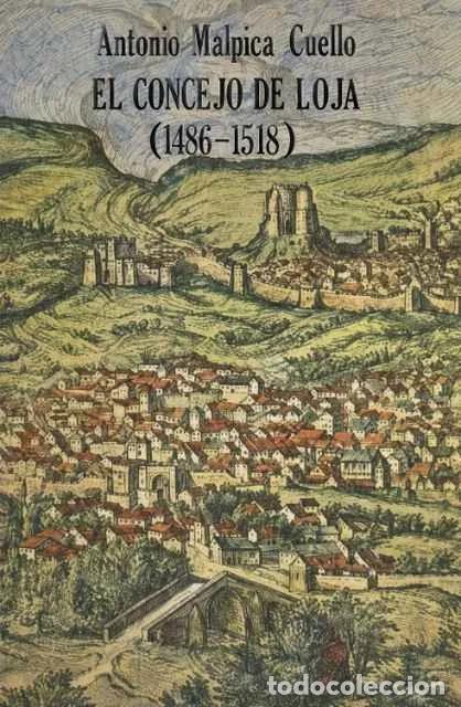 Libros de segunda mano: El Concejo de Loja (1486-1508) - Antonio Malpica Cuello