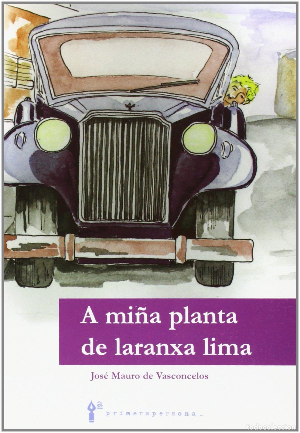 Libros de segunda mano: A Mi&ntilde;a Planta de Laranxa Lima - Jos&eacute; Mauro de Vasconcelos - Primerapersona - 2003