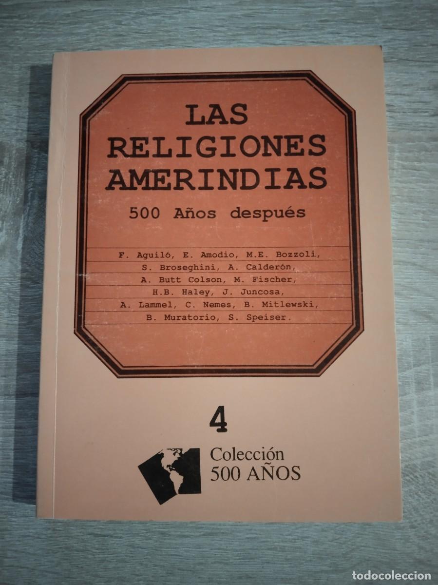 Libros de segunda mano: LAS RELIGIONES AMERINDIAS 500 A&Ntilde;OS DESPUES - AA.VV.