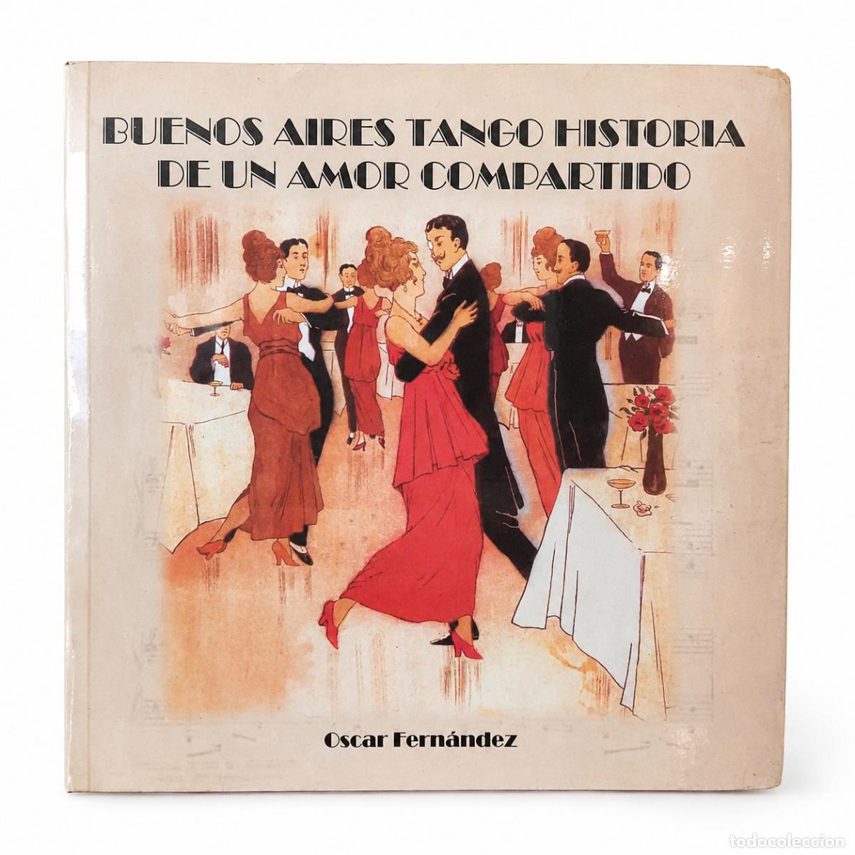 Libros de segunda mano: OSCAR FERN&Aacute;NDEZ &ndash; BUENOS AIRES TANGO. HISTORIA DE UN AMOR COMPARTIDO &ndash; LM