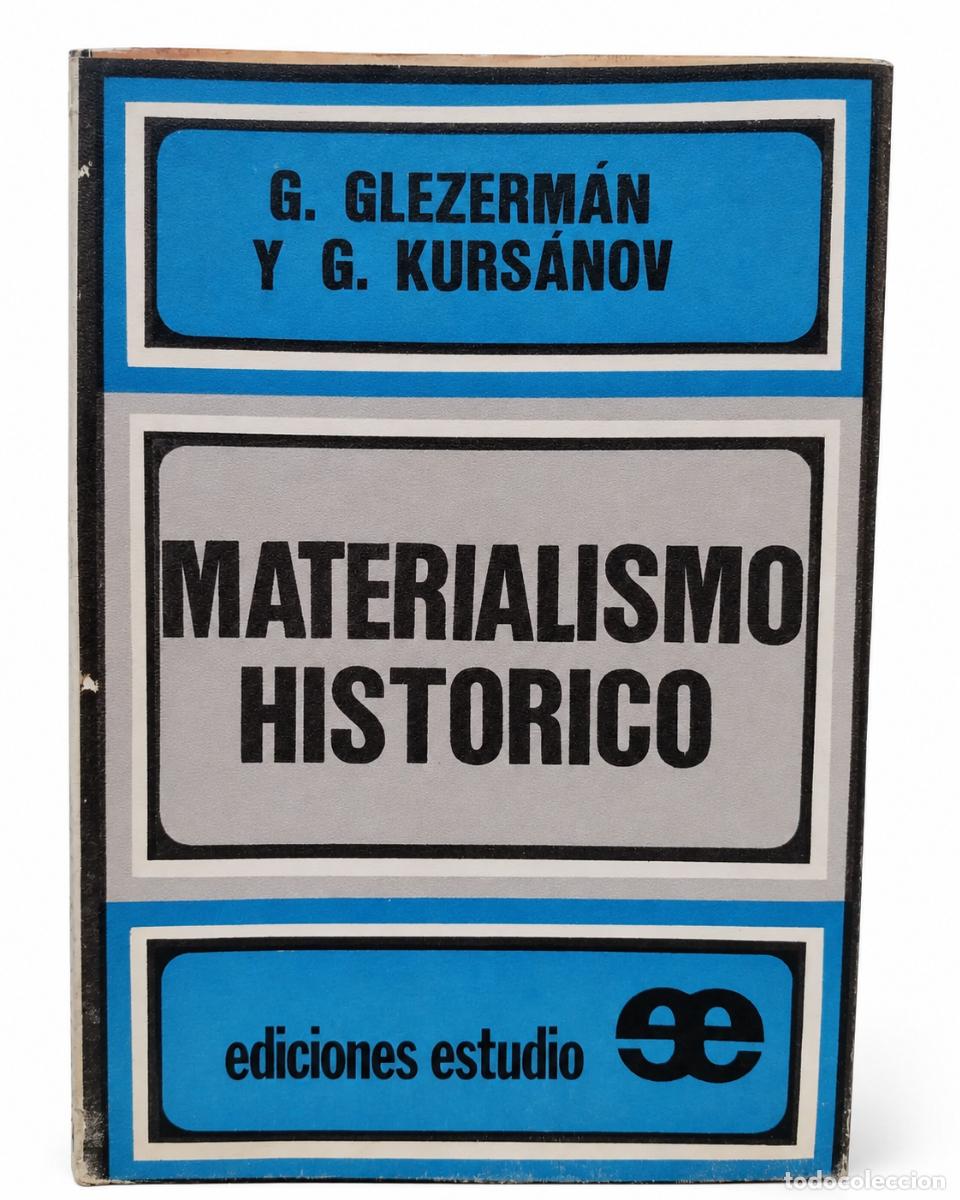 Libros de segunda mano: G. GLEZERM&Aacute;N Y G. KURS&Aacute;NOV &ndash; MATERIALISMO HIST&Oacute;RICO &ndash; EDICIONES ESTUDIO &ndash; LM