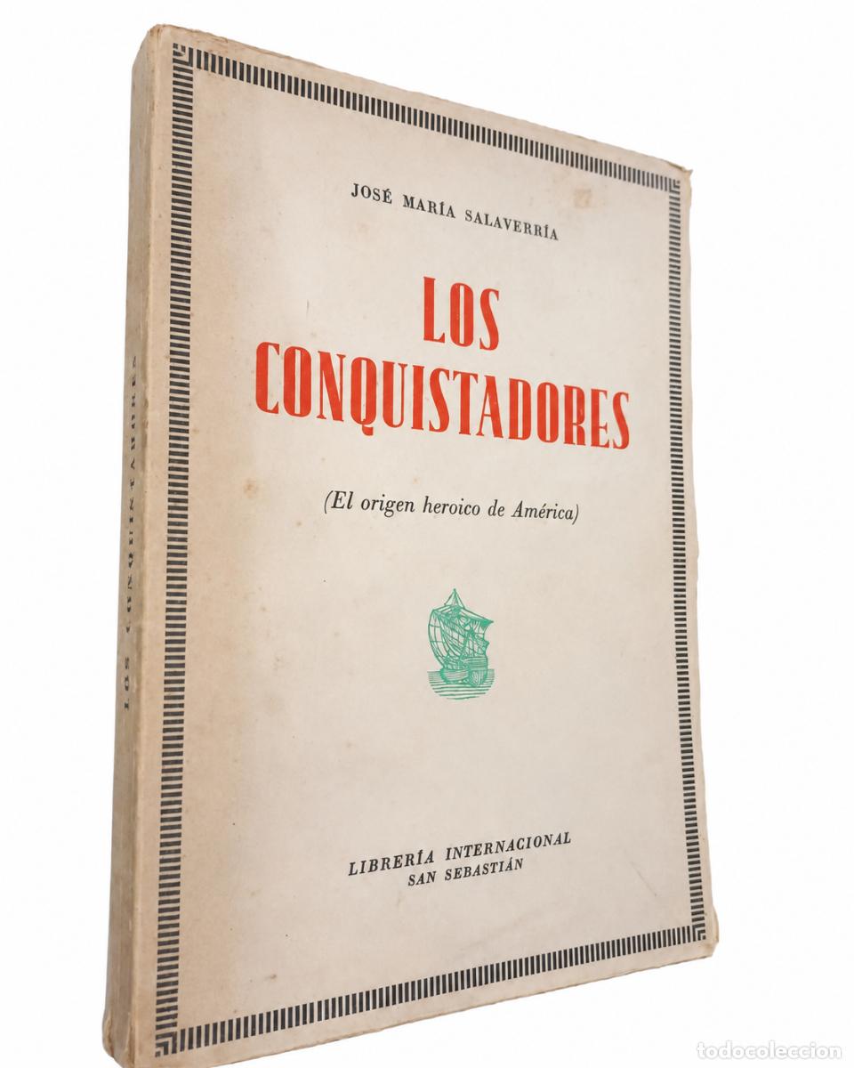 Libros de segunda mano: JOS&Eacute; MAR&Iacute;A SALAVERR&Iacute;A &ndash; LOS CONQUISTADORES. EL ORIGEN HEROICO DE AM&Eacute;RICA &ndash; LM