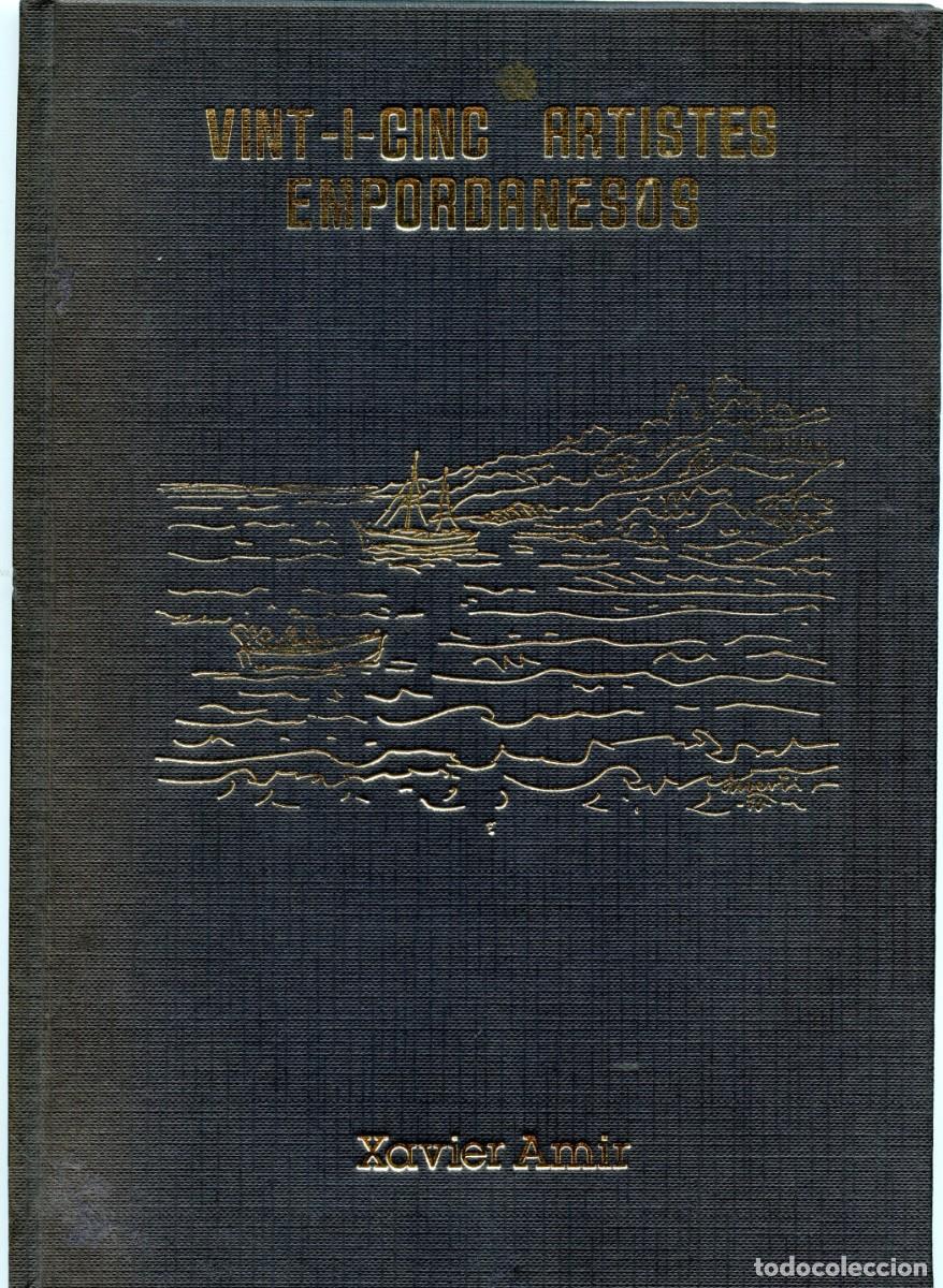 Libros de segunda mano: Llibre &rdquo;Vint-i-cinc artistes empordanesos&rdquo; de Xavier Amir. Girona, 1978