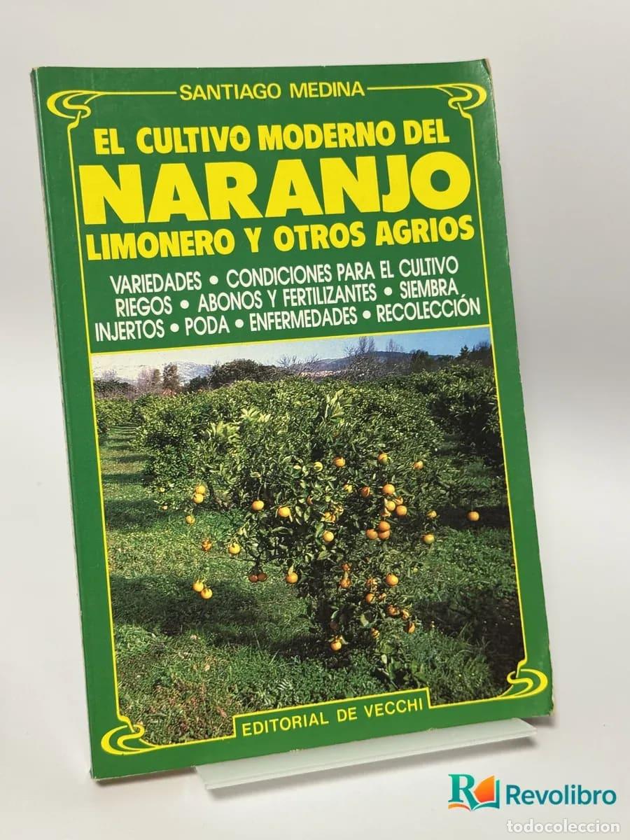 Libros de segunda mano: El Cultivo Moderno del Naranjo Limonero y Otros Agrios - Santiago Medina