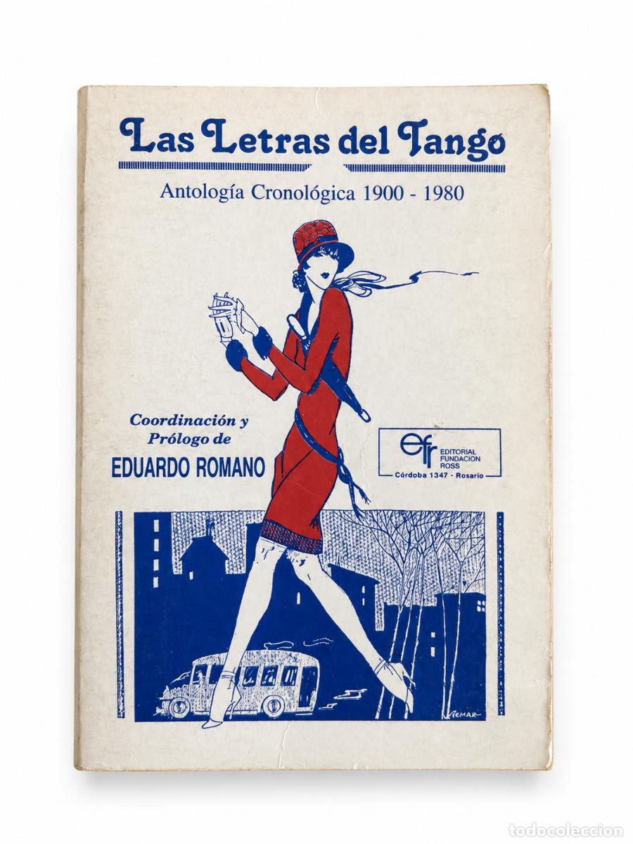 Libros de segunda mano: LAS LETRAS DEL TANGO. ANTOLOG&Iacute;A CRONOL&Oacute;GICA 1900-1980 &ndash; EDUARDO ROMANO &ndash; LM