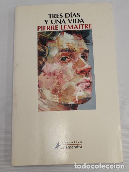 Libros de segunda mano: TRES DIAS Y UNA VIDA, PIERRE LEMAITRE, SALAMANDRA 1&ordf; EDICION 2016, LIBRO
