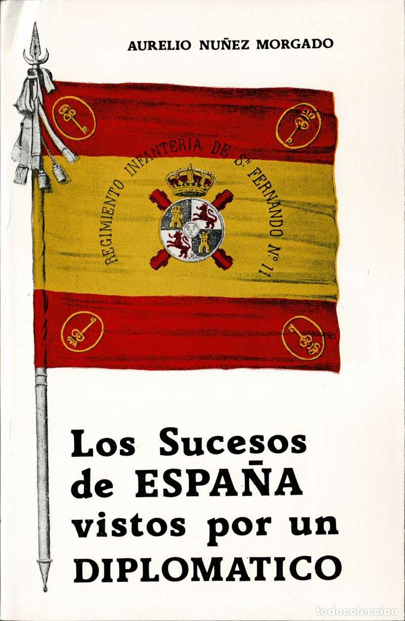Libros de segunda mano: Los sucesos de España vistos por un diplomático - Aurelio Núñez Morgado