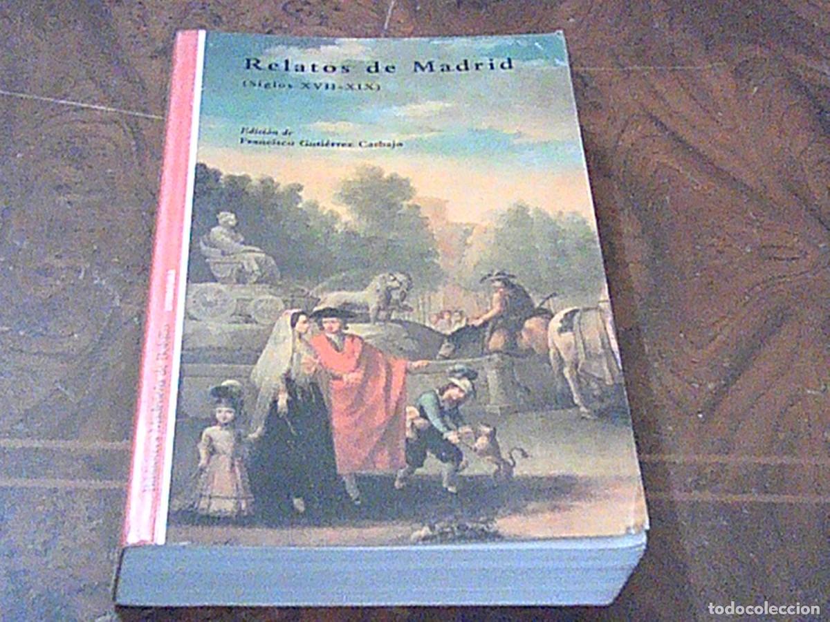 Libros de segunda mano: Relatos de Madrid (Siglos XVII-XIX) Ed. Francisco Guti&eacute;rrez Carbajo. Mayo 1999, 2.000 ejemplares